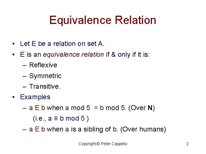 Equivalence Relation • Let E be a relation on set A. • E is