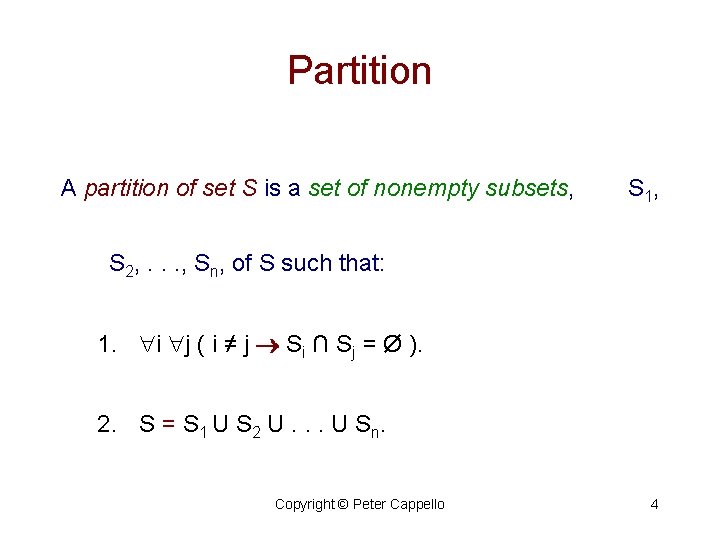 Partition A partition of set S is a set of nonempty subsets, S 1,