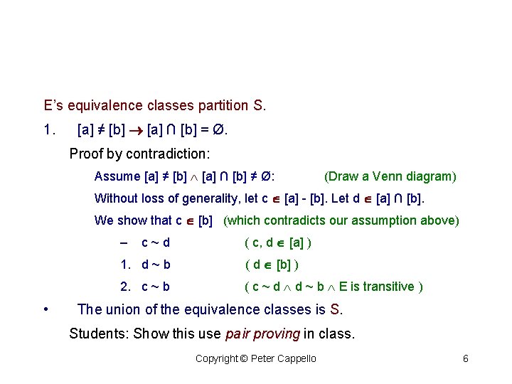 E’s equivalence classes partition S. 1. [a] ≠ [b] [a] ∩ [b] = Ø.