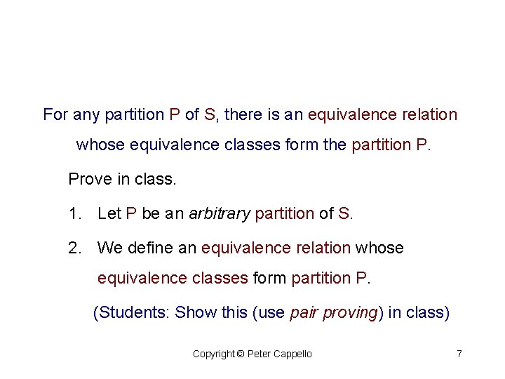 For any partition P of S, there is an equivalence relation whose equivalence classes