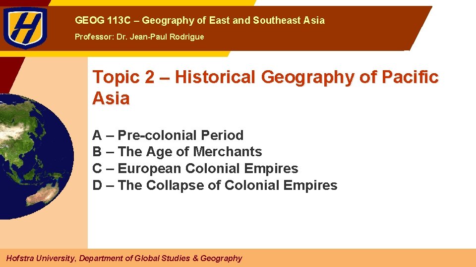 GEOG 113 C – Geography of East and Southeast Asia Professor: Dr. Jean-Paul Rodrigue