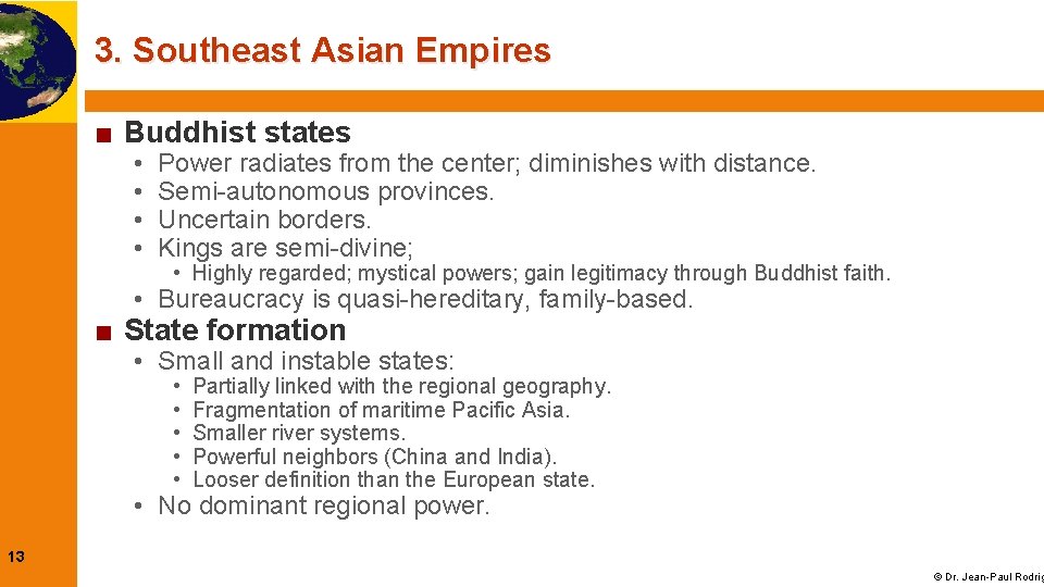 3. Southeast Asian Empires ■ Buddhist states • • Power radiates from the center;