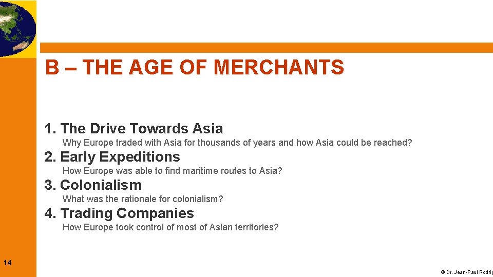 B – THE AGE OF MERCHANTS 1. The Drive Towards Asia Why Europe traded