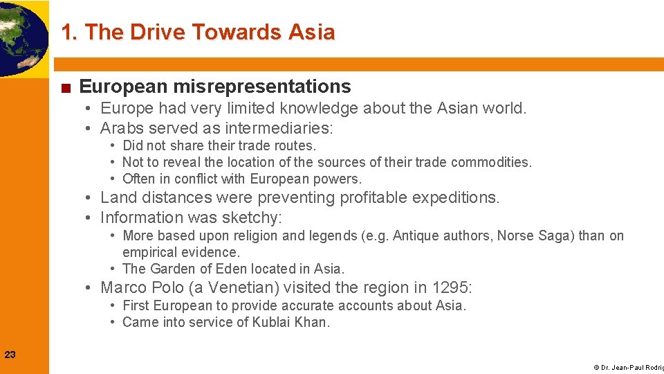 1. The Drive Towards Asia ■ European misrepresentations • Europe had very limited knowledge
