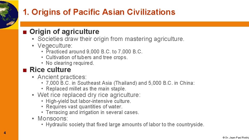 1. Origins of Pacific Asian Civilizations ■ Origin of agriculture • Societies draw their