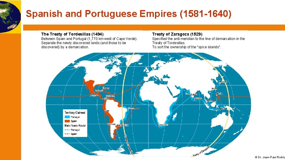 Spanish and Portuguese Empires (1581 -1640) The Treaty of Tordesillas (1494) Treaty of Zaragoza