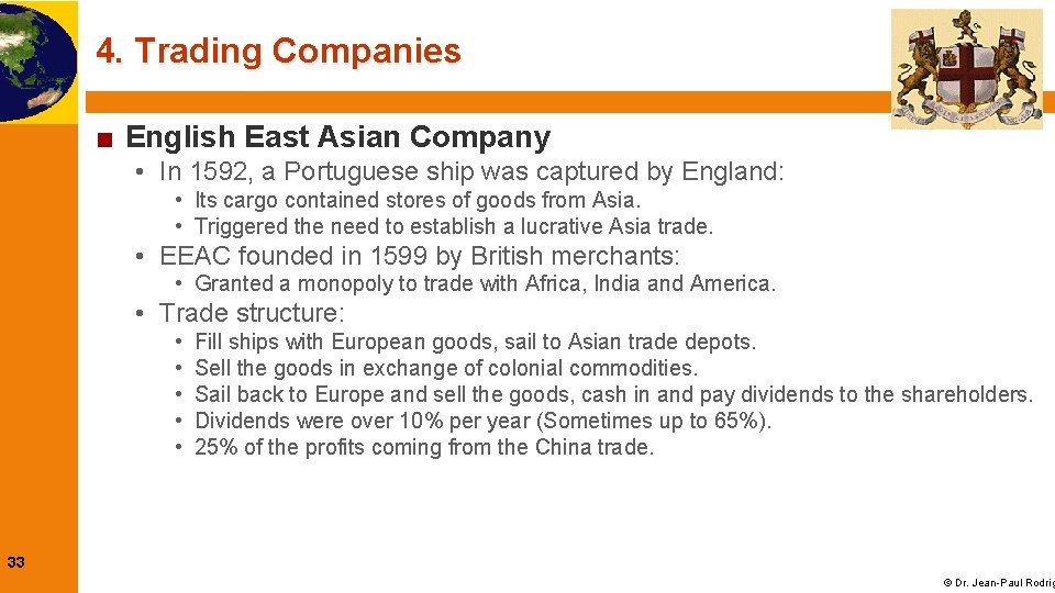 4. Trading Companies ■ English East Asian Company • In 1592, a Portuguese ship
