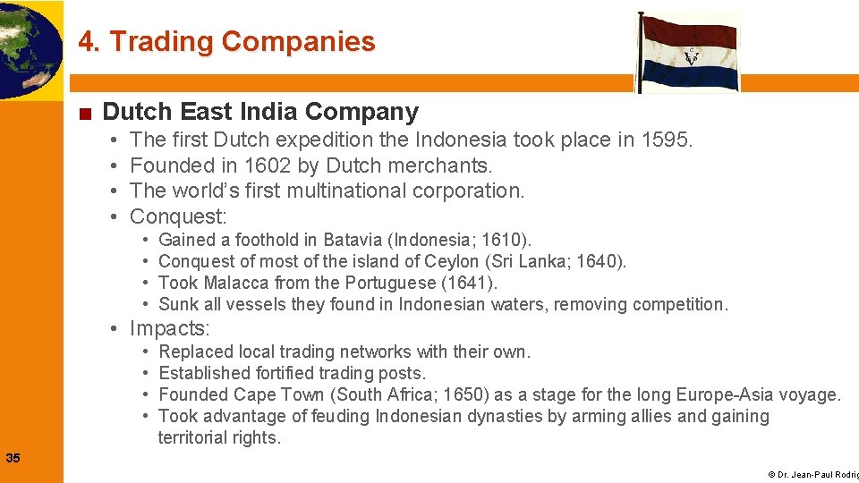 4. Trading Companies ■ Dutch East India Company • • The first Dutch expedition