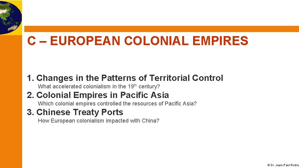 C – EUROPEAN COLONIAL EMPIRES 1. Changes in the Patterns of Territorial Control What