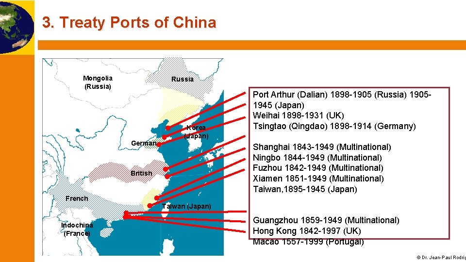 3. Treaty Ports of China Mongolia (Russia) Russia German Korea (Japan) Port Arthur (Dalian)