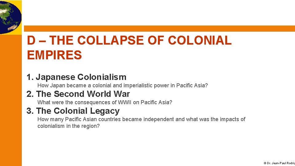 D – THE COLLAPSE OF COLONIAL EMPIRES 1. Japanese Colonialism How Japan became a