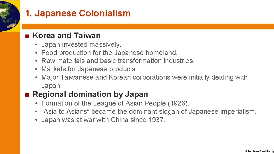 1. Japanese Colonialism ■ Korea and Taiwan • • • Japan invested massively. Food