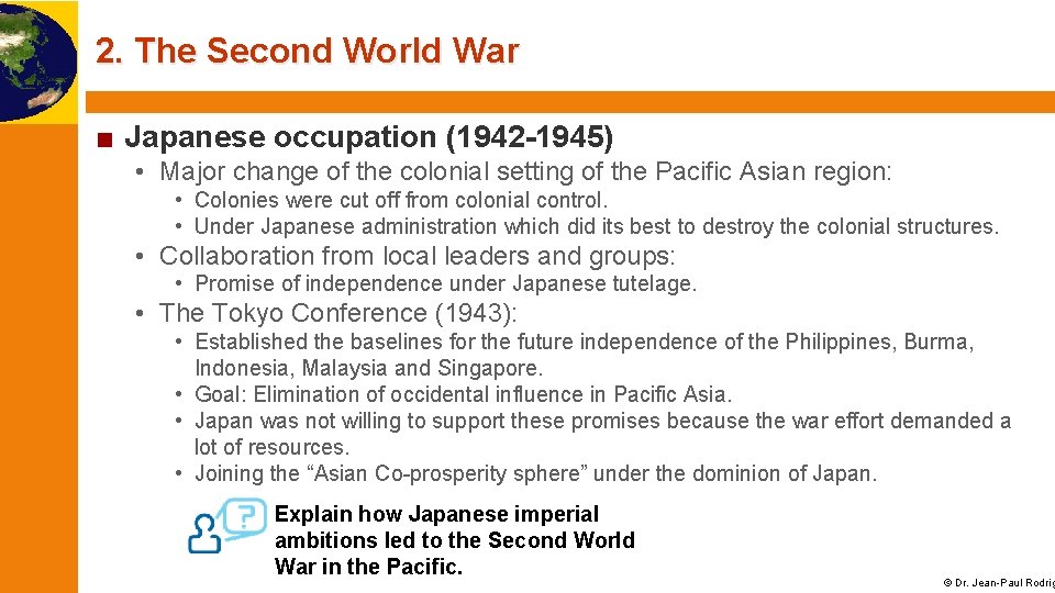 2. The Second World War ■ Japanese occupation (1942 -1945) • Major change of