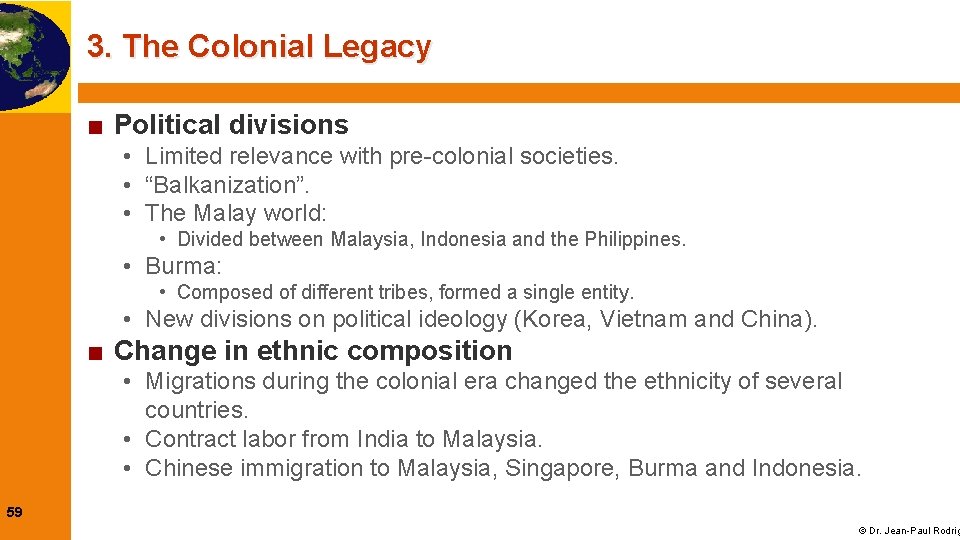 3. The Colonial Legacy ■ Political divisions • Limited relevance with pre-colonial societies. •