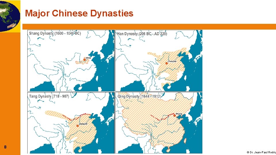 Major Chinese Dynasties 8 © Dr. Jean-Paul Rodrig 