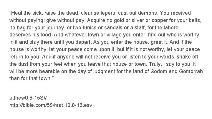 “Heal the sick, raise the dead, cleanse lepers, cast out demons. You received without