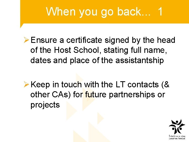 When you go back. . . 1 Ø Ensure a certificate signed by the