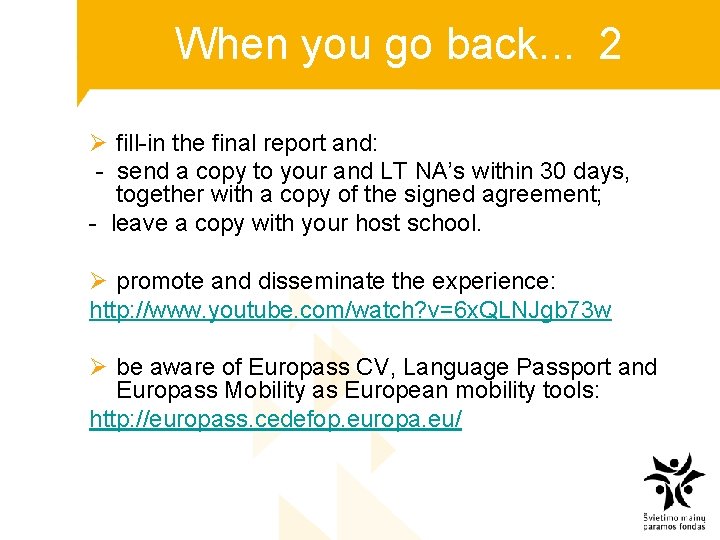 When you go back. . . 2 Ø fill-in the final report and: -