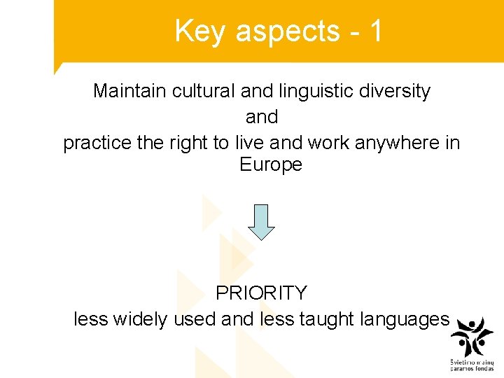 Key aspects - 1 Maintain cultural and linguistic diversity and practice the right to