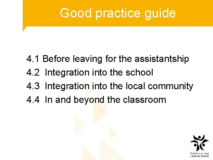 Good practice guide 4. 1 Before leaving for the assistantship 4. 2 Integration into