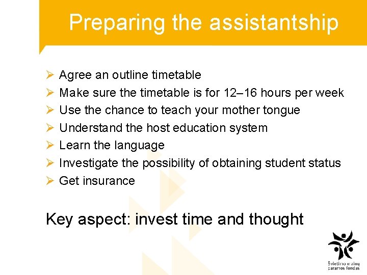 Preparing the assistantship Ø Ø Ø Ø Agree an outline timetable Make sure the