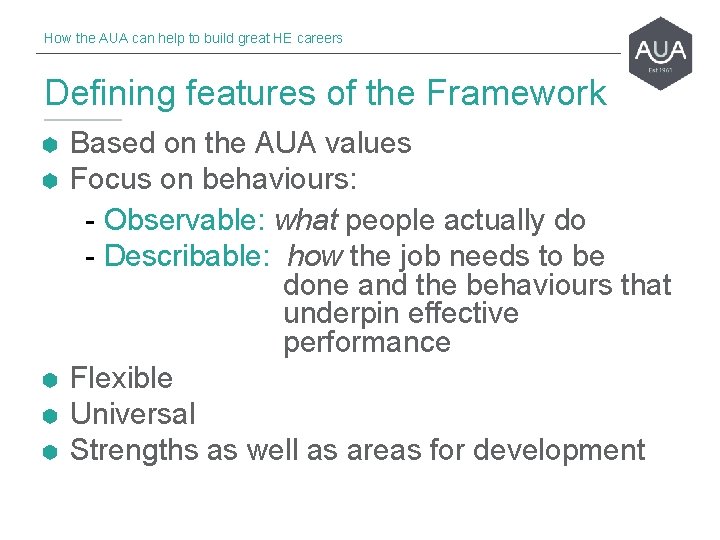 How the AUA can help to build great HE careers Defining features of the
