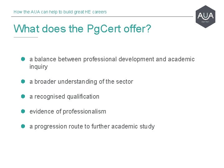 How the AUA can help to build great HE careers What does the Pg.
