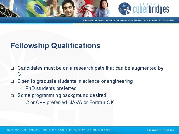 Fellowship Qualifications q q q Candidates must be on a research path that can