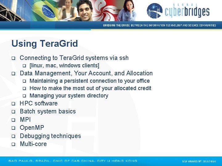 Using Tera. Grid q Connecting to Tera. Grid systems via ssh q q Data