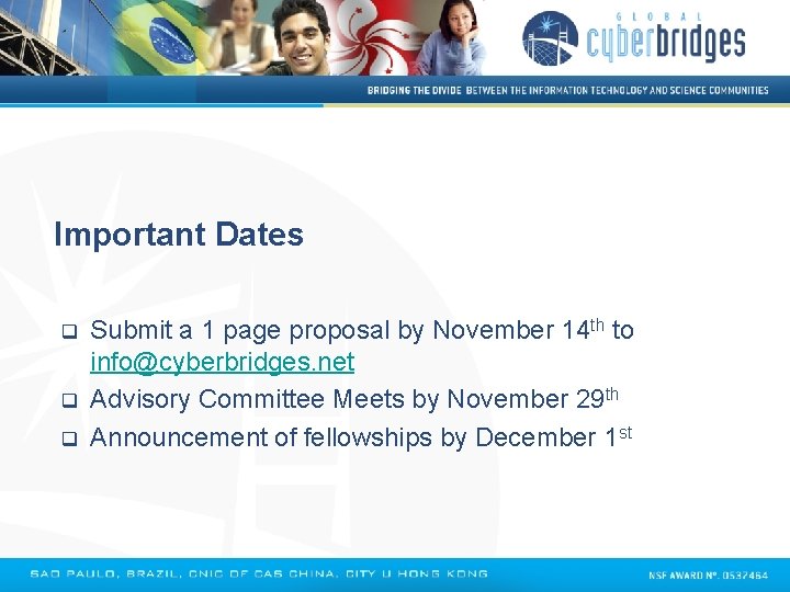 Important Dates q q q Submit a 1 page proposal by November 14 th