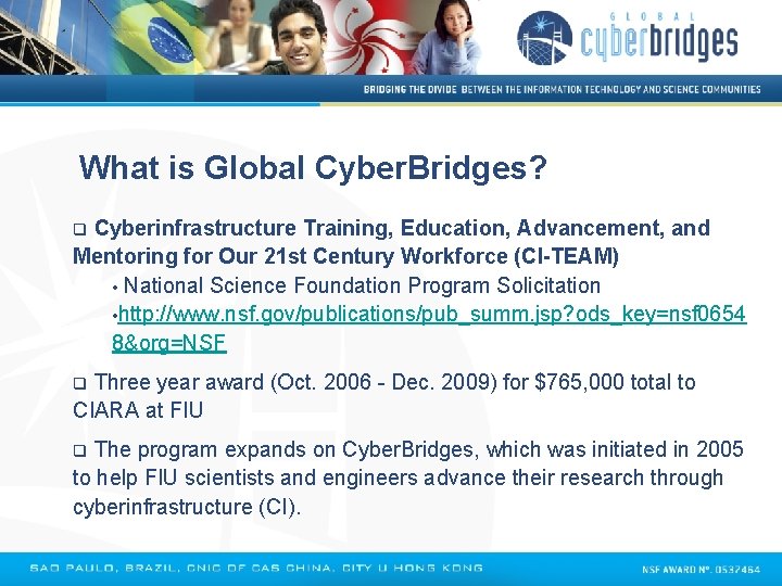 What is Global Cyber. Bridges? Cyberinfrastructure Training, Education, Advancement, and Mentoring for Our 21