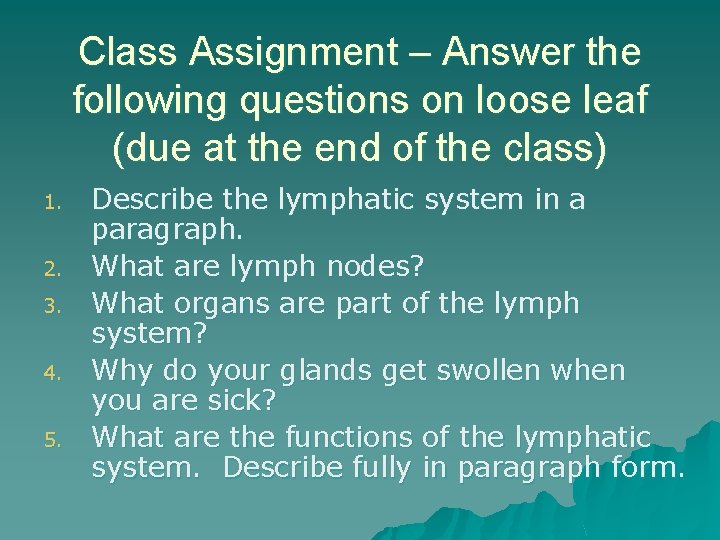 Class Assignment – Answer the following questions on loose leaf (due at the end