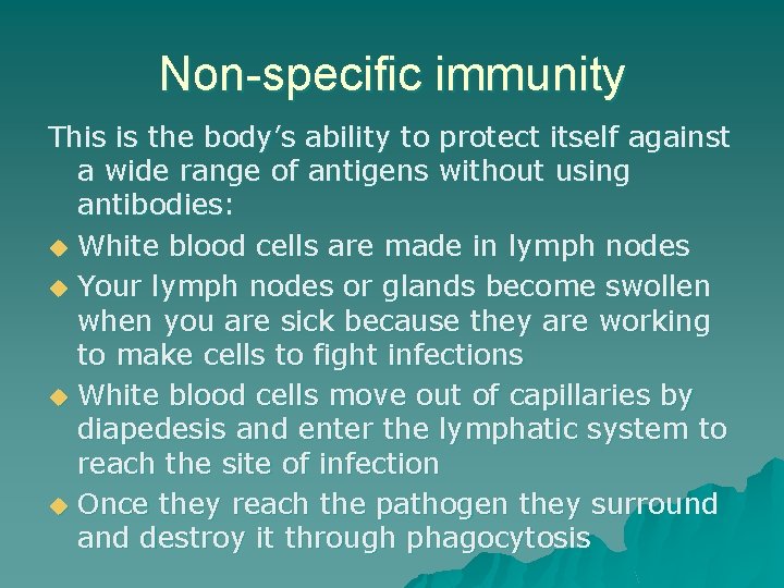 Non-specific immunity This is the body’s ability to protect itself against a wide range