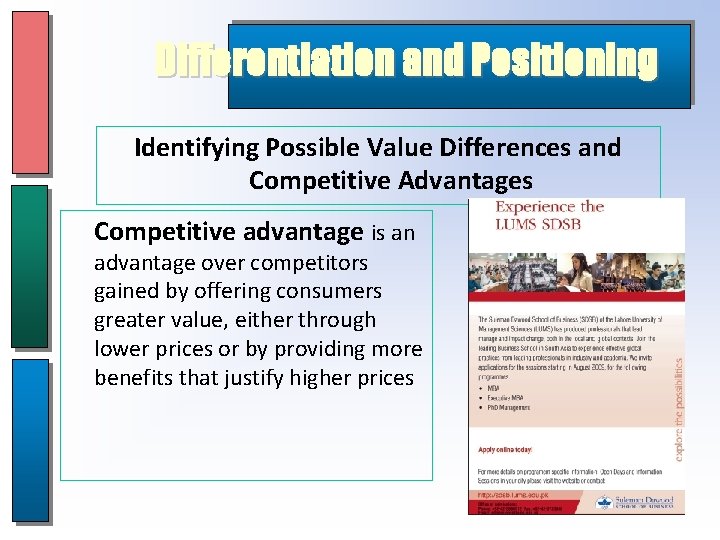 Differentiation and Positioning Identifying Possible Value Differences and Competitive Advantages Competitive advantage is an