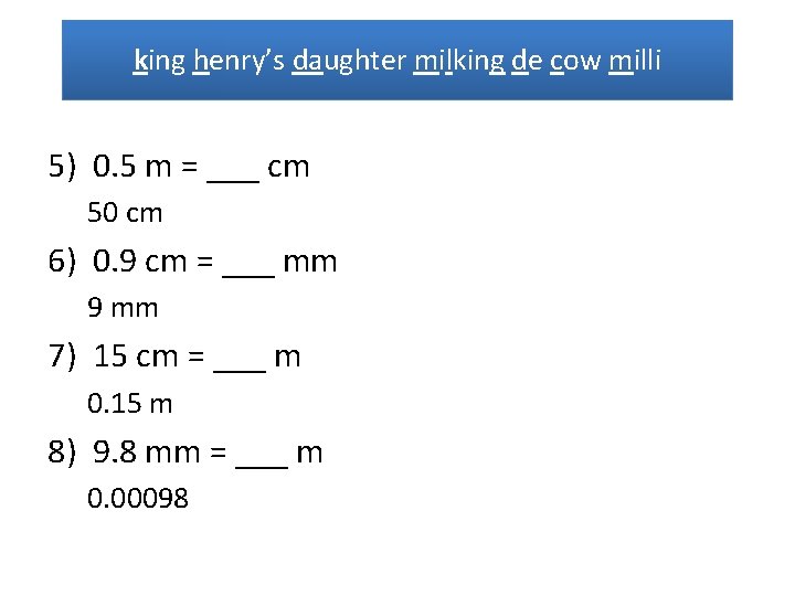 king henry’s daughter milking de cow milli 5) 0. 5 m = ___ cm