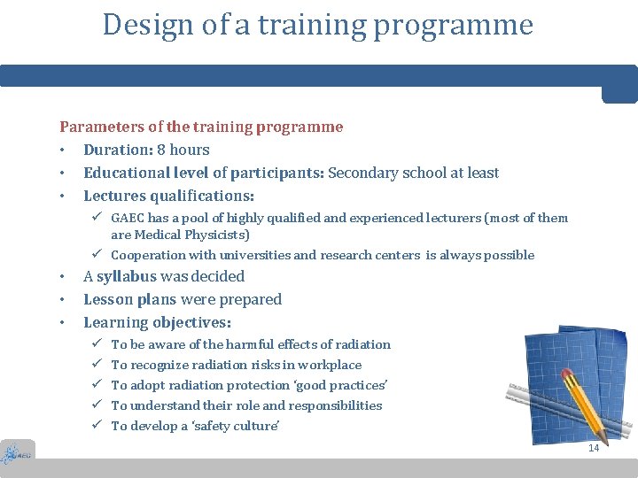 Design of a training programme Parameters of the training programme • Duration: 8 hours