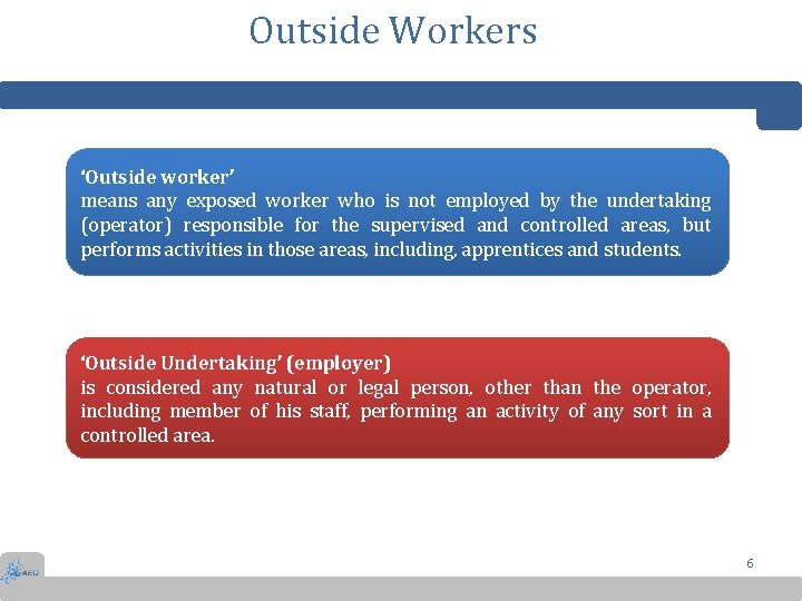Outside Workers ‘Outside worker’ means any exposed worker who is not employed by the
