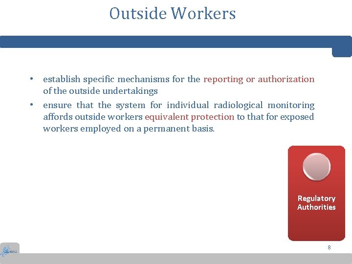 Outside Workers • establish specific mechanisms for the reporting or authorization of the outside