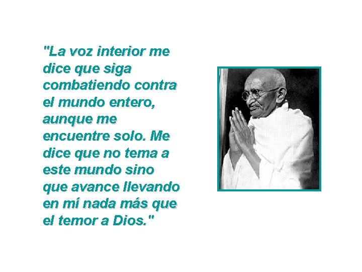 "La voz interior me dice que siga combatiendo contra el mundo entero, aunque me