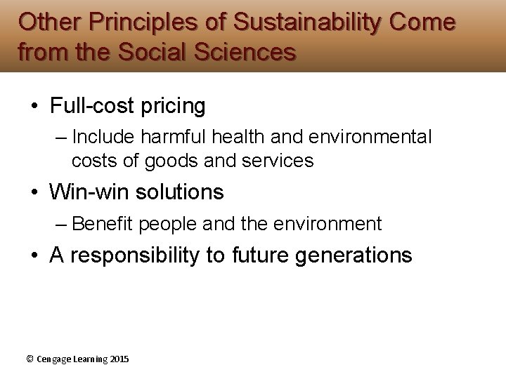 Other Principles of Sustainability Come from the Social Sciences • Full-cost pricing – Include Other Principles of Sustainability Come from the Social Sciences • Full-cost pricing – Include