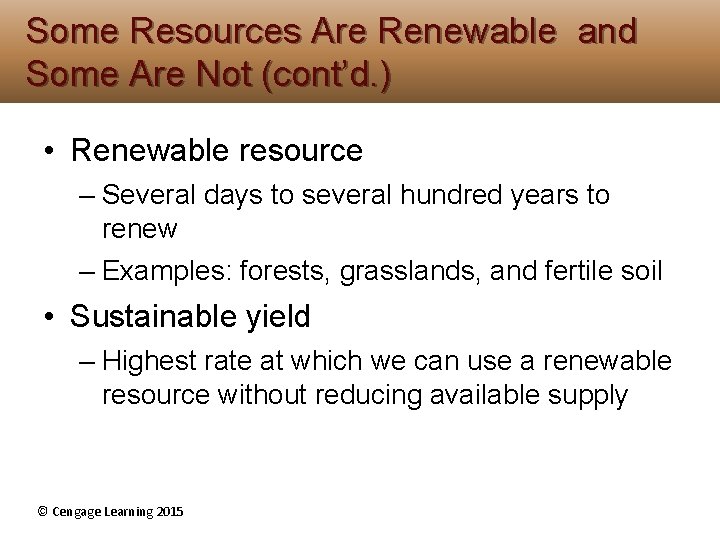 Some Resources Are Renewable and Some Are Not (cont’d. ) • Renewable resource – Some Resources Are Renewable and Some Are Not (cont’d. ) • Renewable resource –