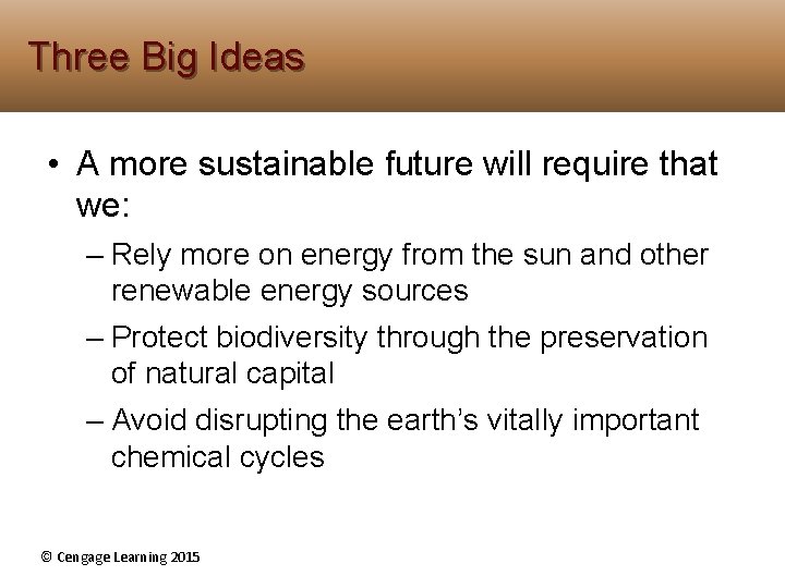 Three Big Ideas • A more sustainable future will require that we: – Rely Three Big Ideas • A more sustainable future will require that we: – Rely