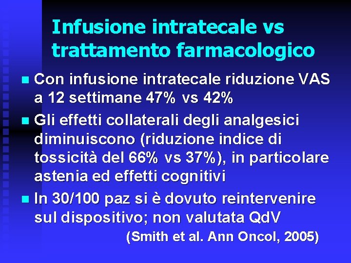 Infusione intratecale vs trattamento farmacologico Con infusione intratecale riduzione VAS a 12 settimane 47%