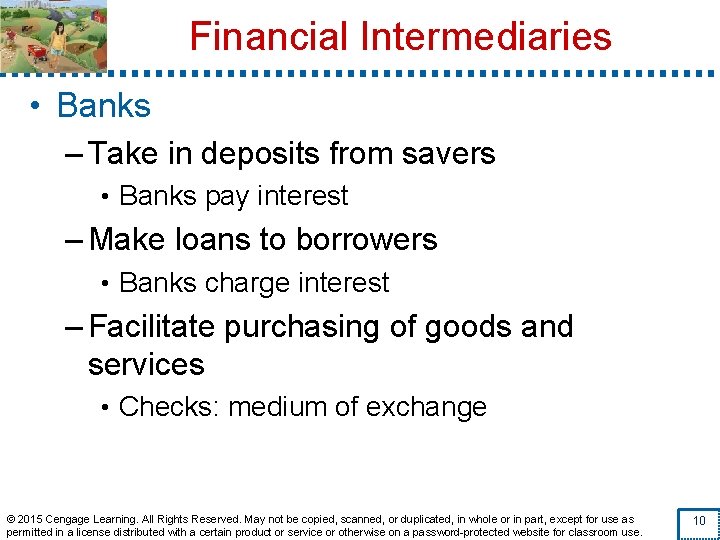 Financial Intermediaries • Banks – Take in deposits from savers • Banks pay interest