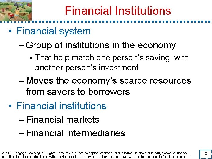 Financial Institutions • Financial system – Group of institutions in the economy • That