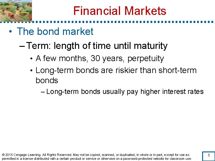 Financial Markets • The bond market – Term: length of time until maturity •