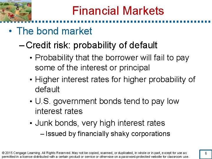 Financial Markets • The bond market – Credit risk: probability of default • Probability