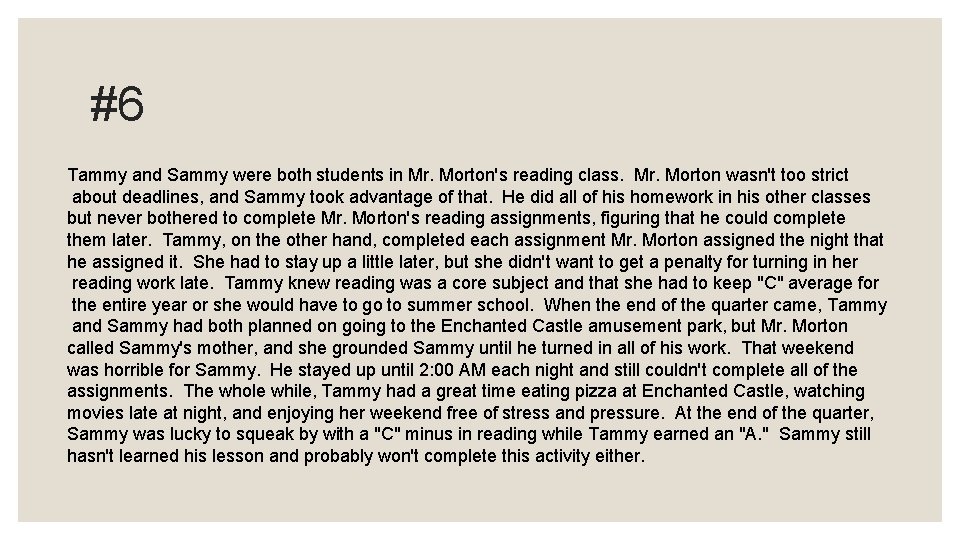 #6 Tammy and Sammy were both students in Mr. Morton's reading class. Mr. Morton