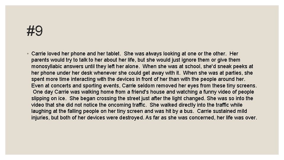 #9 ◦ Carrie loved her phone and her tablet. She was always looking at