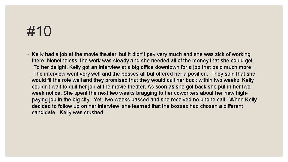 #10 ◦ Kelly had a job at the movie theater, but it didn't pay